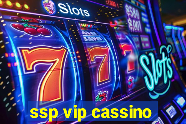 ssp vip cassino